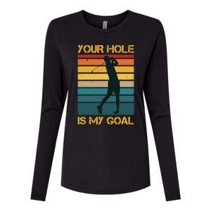 Funny Your Hole Is My Goal Golf Lovers Novelty Womens Cotton Relaxed Long Sleeve T-Shirt