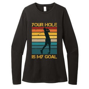 Funny Your Hole Is My Goal Golf Lovers Novelty Womens CVC Long Sleeve Shirt