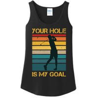 Funny Your Hole Is My Goal Golf Lovers Novelty Ladies Essential Tank