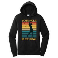 Funny Your Hole Is My Goal Golf Lovers Novelty Women's Pullover Hoodie