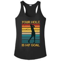 Funny Your Hole Is My Goal Golf Lovers Novelty Ladies PosiCharge Competitor Racerback Tank