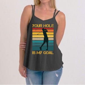 Funny Your Hole Is My Goal Golf Lovers Novelty Women's Strappy Tank