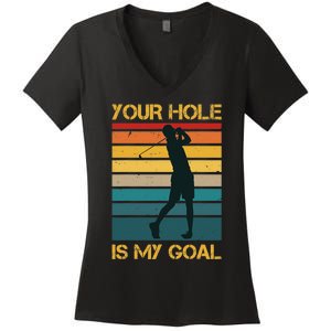 Funny Your Hole Is My Goal Golf Lovers Novelty Women's V-Neck T-Shirt