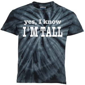 Funny Yes I Know Im Tall Kids Tie-Dye T-Shirt