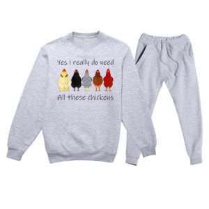 Funny Yes I Really Do Need All These Chickens Gift Farmer Premium Crewneck Sweatsuit Set