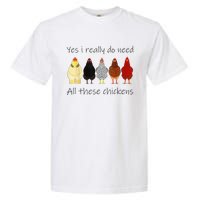 Funny Yes I Really Do Need All These Chickens Gift Farmer Garment-Dyed Heavyweight T-Shirt