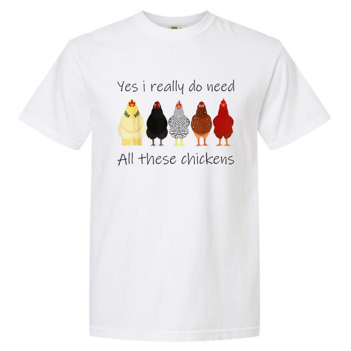 Funny Yes I Really Do Need All These Chickens Gift Farmer Garment-Dyed Heavyweight T-Shirt