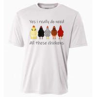 Funny Yes I Really Do Need All These Chickens Gift Farmer Cooling Performance Crew T-Shirt