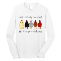 Funny Yes I Really Do Need All These Chickens Gift Farmer Long Sleeve Shirt