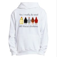 Funny Yes I Really Do Need All These Chickens Gift Farmer Urban Pullover Hoodie