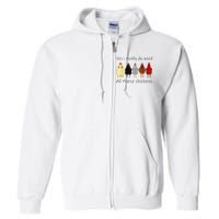 Funny Yes I Really Do Need All These Chickens Gift Farmer Full Zip Hoodie