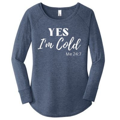 Funny Yes I'm Cold Me 24 7 Women's Perfect Tri Tunic Long Sleeve Shirt