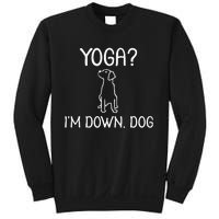 Funny Yoga IM Down Dog . Family Joke Sarcastic Sweatshirt