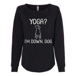 Funny Yoga IM Down Dog . Family Joke Sarcastic Womens California Wash Sweatshirt