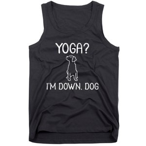 Funny Yoga IM Down Dog . Family Joke Sarcastic Tank Top