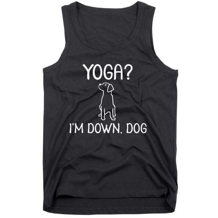 Funny Yoga IM Down Dog . Family Joke Sarcastic Tank Top