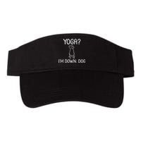 Funny Yoga IM Down Dog . Family Joke Sarcastic Valucap Bio-Washed Visor