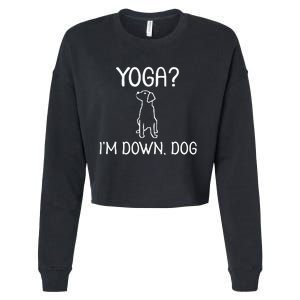 Funny Yoga IM Down Dog . Family Joke Sarcastic Cropped Pullover Crew