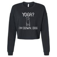 Funny Yoga IM Down Dog . Family Joke Sarcastic Cropped Pullover Crew