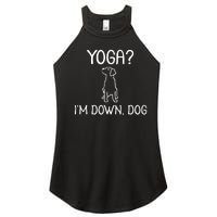 Funny Yoga IM Down Dog . Family Joke Sarcastic Women's Perfect Tri Rocker Tank