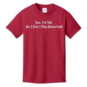 Funny Yes IM Tall. No I DonT Play Basketball Kids T-Shirt