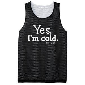 Funny Yes IM Cold Me 24 7 Always Cold Literally Freezing Funny Cute Gift Mesh Reversible Basketball Jersey Tank