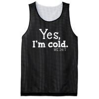 Funny Yes IM Cold Me 24 7 Always Cold Literally Freezing Funny Cute Gift Mesh Reversible Basketball Jersey Tank