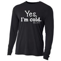 Funny Yes IM Cold Me 24 7 Always Cold Literally Freezing Funny Cute Gift Cooling Performance Long Sleeve Crew