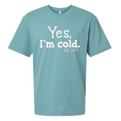 Funny Yes IM Cold Me 24 7 Always Cold Literally Freezing Funny Cute Gift Sueded Cloud Jersey T-Shirt