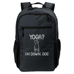 Funny Yoga Im Down Dog. Family Joke Sarcastic Tee Daily Commute Backpack