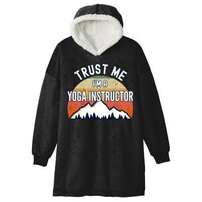 Funny Yoga Instructor Gift Trust Me Im A Yoga Instructor Gift Hooded Wearable Blanket