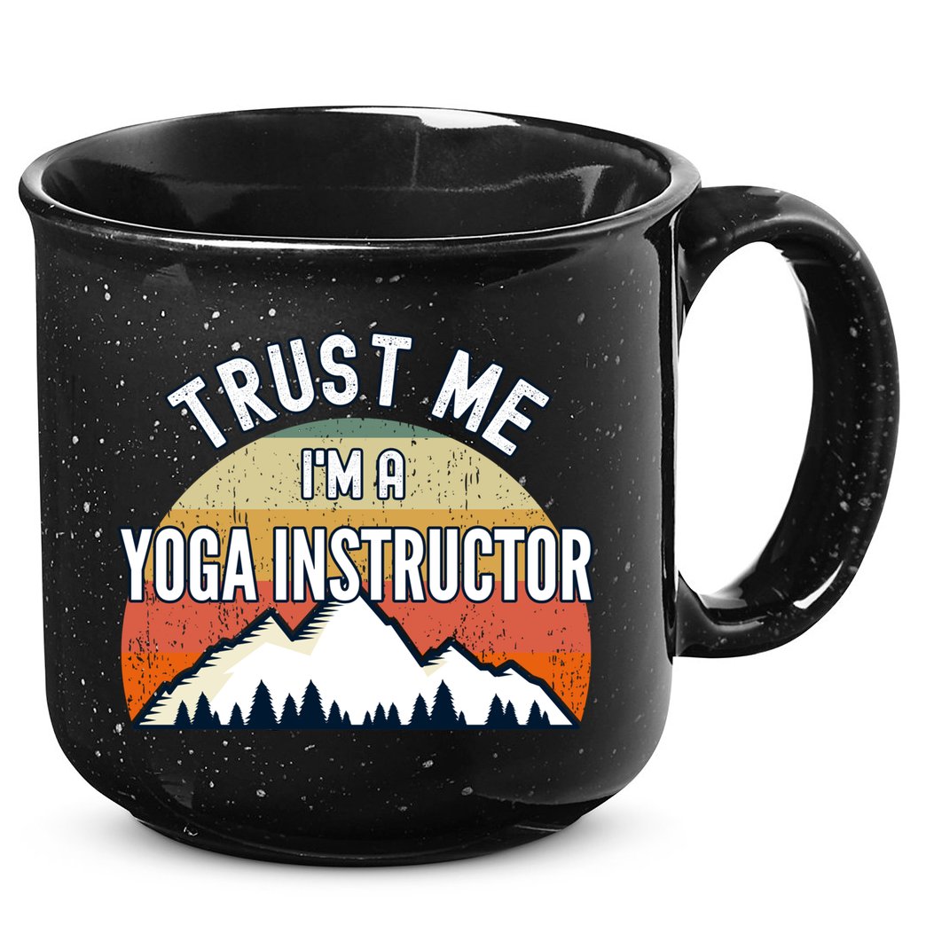 Funny Yoga Instructor Gift Trust Me Im A Yoga Instructor Gift 15oz Campfire Ceramic Mug