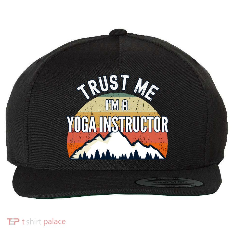 Funny Yoga Instructor Gift Trust Me Im A Yoga Instructor Gift Wool Snapback Cap