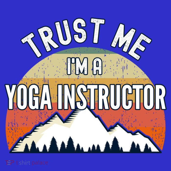 Funny Yoga Instructor Gift Trust Me Im A Yoga Instructor Gift Tall T-Shirt