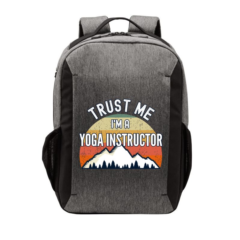Funny Yoga Instructor Gift Trust Me Im A Yoga Instructor Gift Vector Backpack