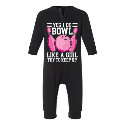 Funny Yes I Do Bowl Like A Try To Keep Up Bowling Gift Infant Fleece One Piece