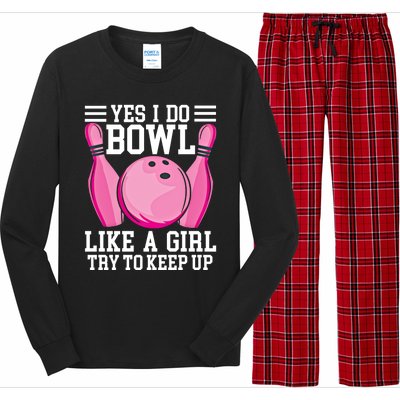 Funny Yes I Do Bowl Like A Try To Keep Up Bowling Gift Long Sleeve Pajama Set