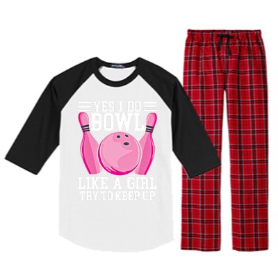 Funny Yes I Do Bowl Like A Try To Keep Up Bowling Gift Raglan Sleeve Pajama Set