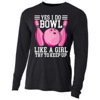 Funny Yes I Do Bowl Like A Try To Keep Up Bowling Gift Cooling Performance Long Sleeve Crew