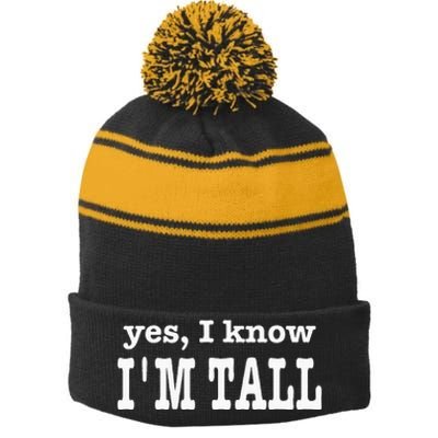 Funny Yes I Know Im Tall Stripe Pom Pom Beanie