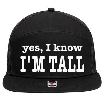 Funny Yes I Know Im Tall 7 Panel Mesh Trucker Snapback Hat