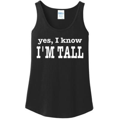 Funny Yes I Know Im Tall Ladies Essential Tank