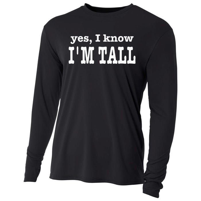 Funny Yes I Know Im Tall Cooling Performance Long Sleeve Crew