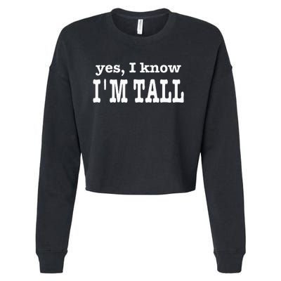 Funny Yes I Know Im Tall Cropped Pullover Crew