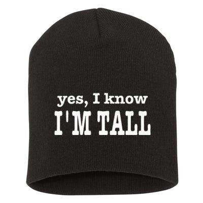 Funny Yes I Know Im Tall Short Acrylic Beanie