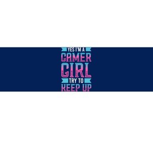 Funny Yes IM A Gamer Girl Try To Keep Up Gaming For Girl Bumper Sticker