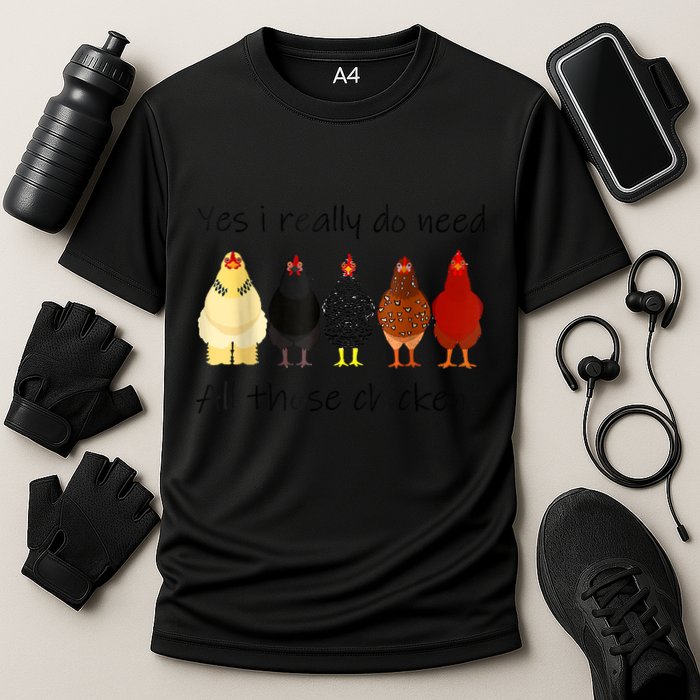 Funny Yes I Really Do Need All These Chickens, Gift Farmer Cooling Performance Crew T-Shirt