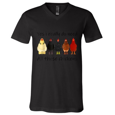 Funny Yes I Really Do Need All These Chickens, Gift Farmer V-Neck T-Shirt