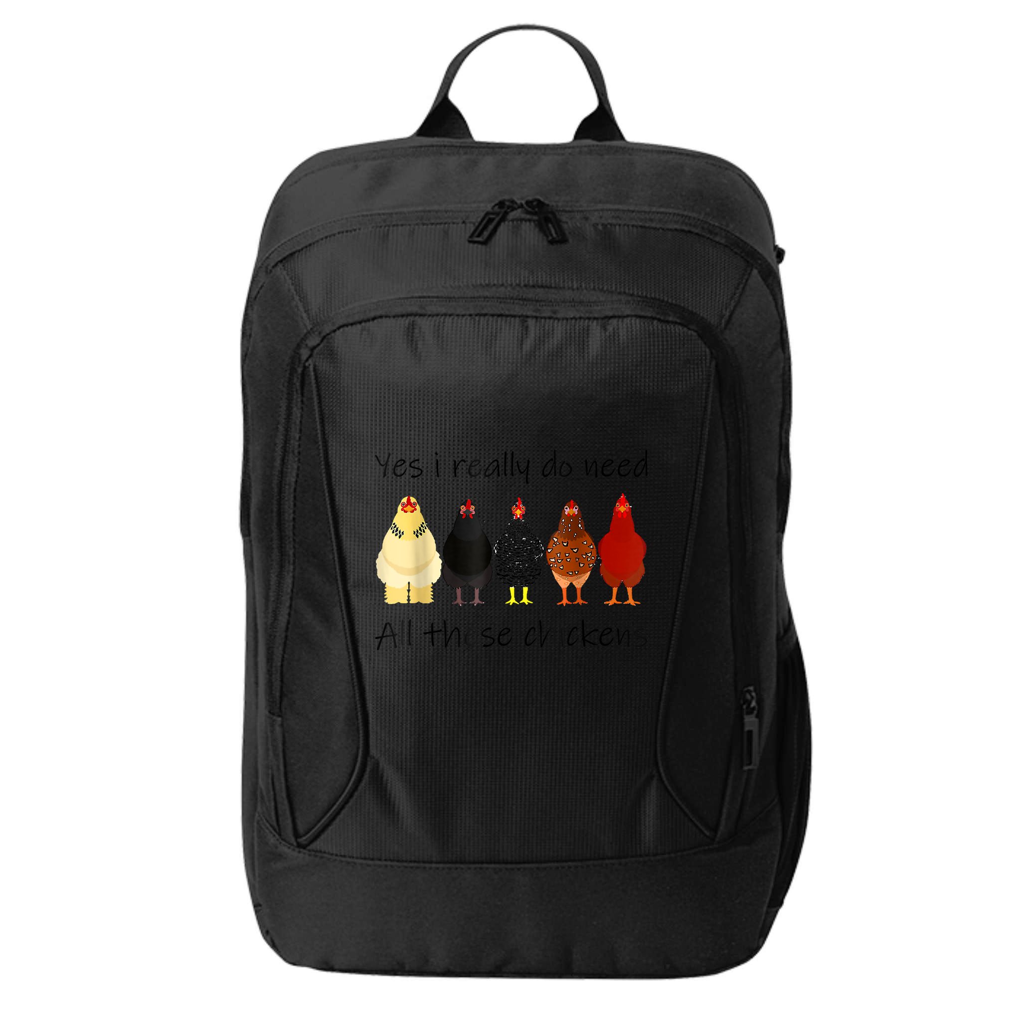 Funny Yes I Really Do Need All These Chickens, Gift Farmer City Backpack
