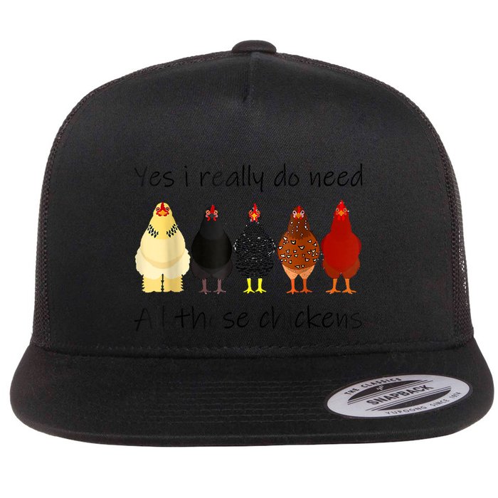 Funny Yes I Really Do Need All These Chickens, Gift Farmer Flat Bill Trucker Hat